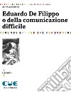 Eduardo De Filippo o della comunicazione difficile libro di Barsotti Anna