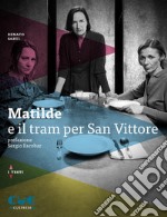 Matilde e il tram per San Vittore libro