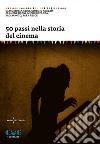 50 passi nella storia del cinema libro