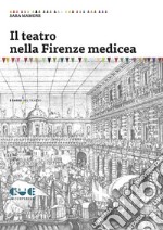 Il teatro nella Firenze medicea libro