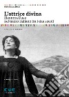 L'attrice divina. Eleonora Duse nel teatro italiano fra i due secoli libro