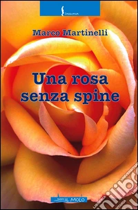 Una rosa senza spine