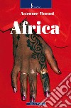 Africa libro di Morani Astenore