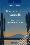 Tra biodoli e cannelle. Storia e ricordi del padule di Massaciuccoli libro