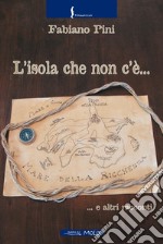 L'isola che non c'è... e altri racconti libro