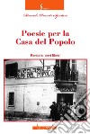 Poesie per la Casa del Popolo libro