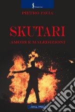 Skutari. Amori e maledizioni