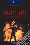 Skutari. Amori e maledizioni libro