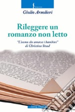 Rileggere un romanzo non letto. «L'uomo che amava i bambini» di Christina Stead libro