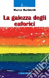 La gaiezza degli euforici. Ediz. integrale libro