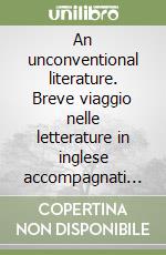 An unconventional literature. Breve viaggio nelle letterature in inglese accompagnati da dischi, film e altro libro