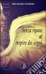 Senza riparo al respiro dei sogni