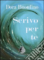 Scrivo per te