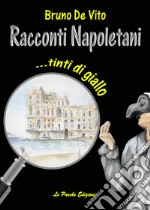 Racconti napoletani... tinti di giallo libro