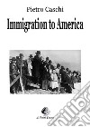Immigration to America. From suffering to joy libro