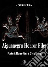 Aiguanegra horror files. Panico & Humor Nero in Costa Brava. Nuova ediz. libro