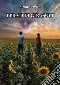 I prati di girasoli libro