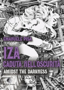 IZA caduta nell'oscurit�. Amidst the Darkness