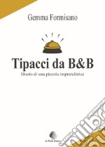 Tipacci da B&B. Diario di una piccola imprenditrice