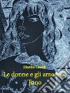 Le donne e gli amori di Tono libro di Gaddi Manlio