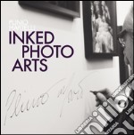 Inked Photo Arts. Ediz. illustrata libro