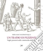 Un teatro di pezzenti. Vaghi pensieri sulla commedia dell'arte libro