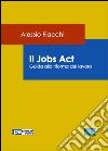 Il jobs act libro di Fiacchi Alessio