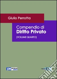 Compendio di diritto privato. Vol. 4