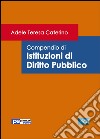 Compendio di istituzioni di diritto pubblico libro