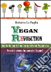 Vegan revolution. Quello che non ti è mai stato detto sul veganismo libro