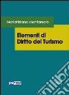 Elementi di diritto del turismo libro