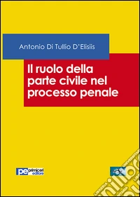 Il ruolo della parte civile nel processo penale libro