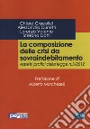 La composizione delle crisi da sovraindebitamento. Aspetti pratici della legge n. 3/2012 libro