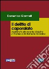 Il delitto di caporalato. Aggiornato alla recente disciplina in materia di sfruttamento lavorativo libro