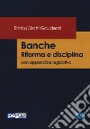 Banche. Riforma e disciplina. Con appendice legislativa libro