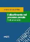 Il dibattimento nel processo penale. Profili ermeneutici libro