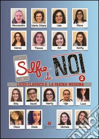 Selfie di noi. Ediz. italiana e inglese. Vol. 2: Liceo La Farina Messina libro