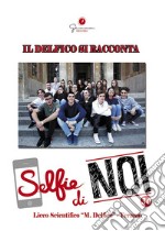 Selfie di noi. Vol. 30: Liceo «Delfico» Teramo libro