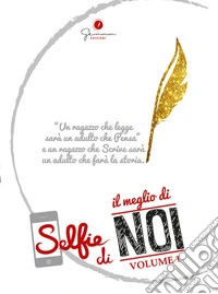 Selfie di «il meglio di noi». Vol. 1 libro
