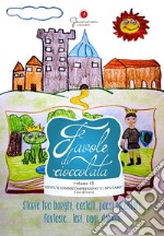 Favole di cioccolata. Vol. 12: I. C. Spataro, Gissi Chieti. Storie tra borghi, castelli, paesi incantati, fantasie... ieri, oggi, domani libro