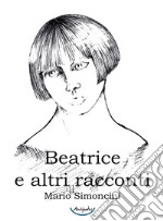 Beatrice e altri racconti libro