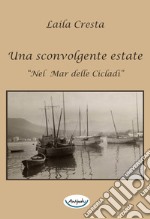 Una sconvolgente estate «nel mar delle Cicladi» libro