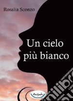 Un cielo più bianco libro