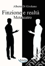 Finzione e realtà. Metateatro libro