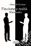 Finzione e realtà. Metateatro libro di Di Girolamo Alberto