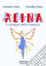 Alina. Il coraggio della rinascita