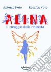 Alina. Il coraggio della rinascita libro