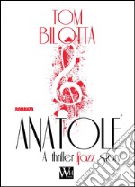 Anatole. A thriller jazz story