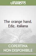 The orange hand. Ediz. italiana