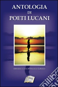 Antologia di poeti lucani libro